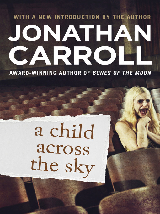 Title details for Child Across the Sky by Jonathan Carroll - Available